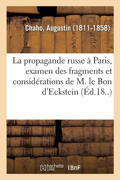 Produktbild: La propagande russe &agrave; Paris, examen des fragments et consid&eacute;rations de M. le Bon d'Eckstein