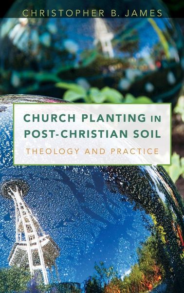Produktbild: CHURCH PLANTING IN POST-CHRISTIAN SOIL C