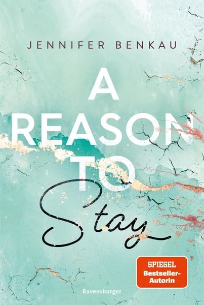 Produktbild: A Reason To Stay (Intensive New-Adult-Romance von SPIEGEL-Bestsellerautorin Jennifer Benkau) (Liverpool-Reihe 1)