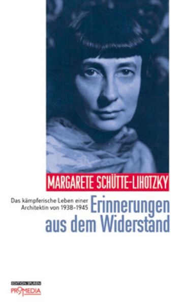 Erinnerungen aus dem Widerstand, Paperback von Margarete Schütte-Lihotzky, Promedia, 978-3-85371-372-3