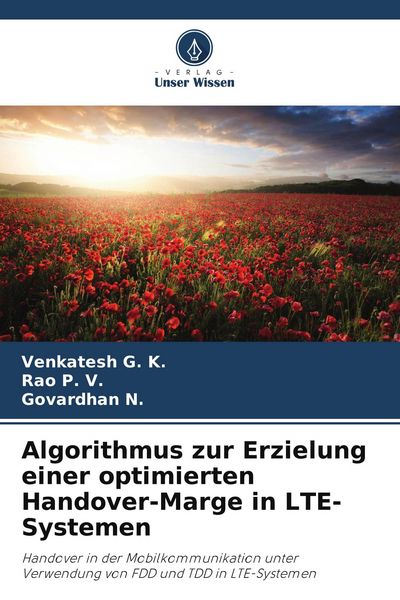 Algorithmus zur Erzielung einer optimierten Handover-Marge in LTE-Systemen, Taschenbuch von Venkatesh G. K. , Rao P. V. , Govardhan N., Verlag Unser