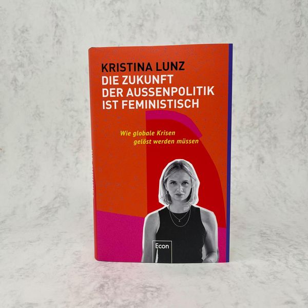 Produktbild: Die Zukunft der Au&szlig;enpolitik ist feministisch