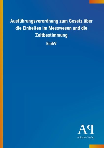 Produktbild: Ausf&uuml;hrungsverordnung zum Gesetz &uuml;ber die Einheiten im Messw