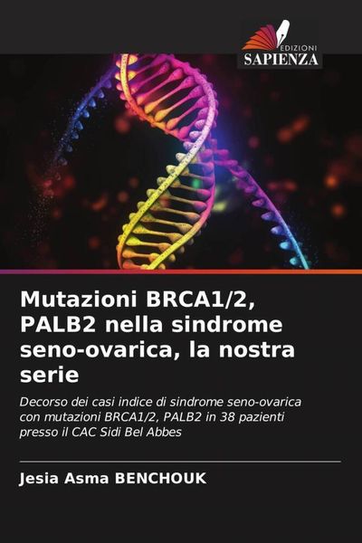 Produktbild: Mutazioni BRCA1/2, PALB2 nella sindrome seno-ovarica, la nostra serie