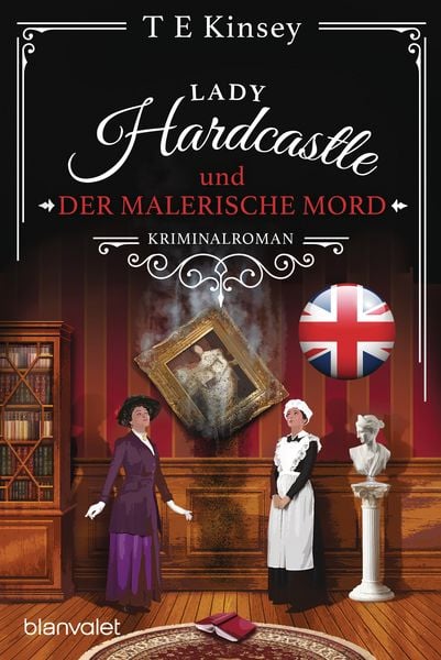 Lady Hardcastle und der malerische Mord, Taschenbuch von T. E. Kinsey, Blanvalet, 9783734114960