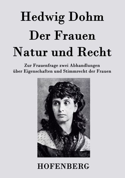 Der Frauen Natur und Recht, Taschenbuch von Hedwig Dohm, Henricus - Edition Deutsche Klassik GmbH, Berlin, 9783843025737