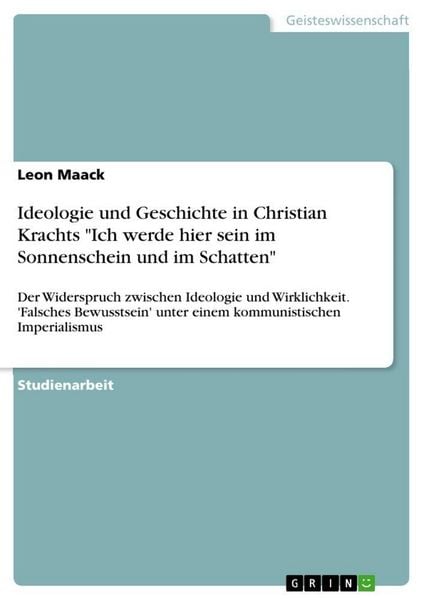 Produktbild: Ideologie und Geschichte in Christian Krachts "Ich werde hier sein im Sonnenschein und im Schatten"