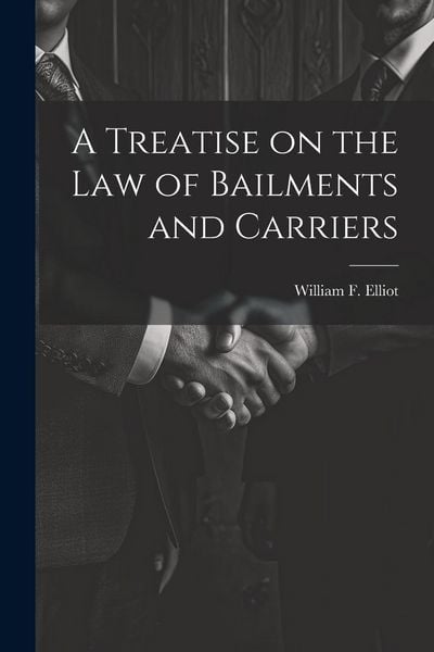 Produktbild: A Treatise on the law of Bailments and Carriers