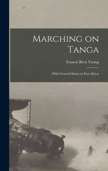 Produktbild: Marching on Tanga: (with General Smuts in East Africa)