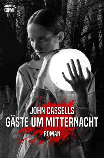 Gäste Um Mitternacht, Taschenbuch von John Cassells, Epubli, 9783754141007