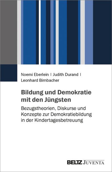 Bildung und Demokratie mit den Jüngsten, Taschenbuch von Noemi Eberlein,Judith Durand,Leonhard Birnbacher, Juventa Verlag ein Imprint der Beltz