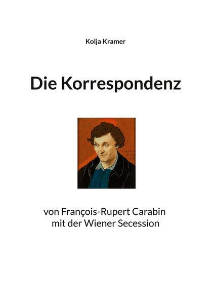 Produktbild: Die Korrespondenz von Fran&ccedil;ois Rupert Carabin mit der Wiener Secession