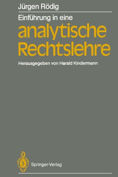 Einführung in eine analytische Rechtslehre, Taschenbuch von Jürgen Rödig, Springer Berlin, 9783642713989