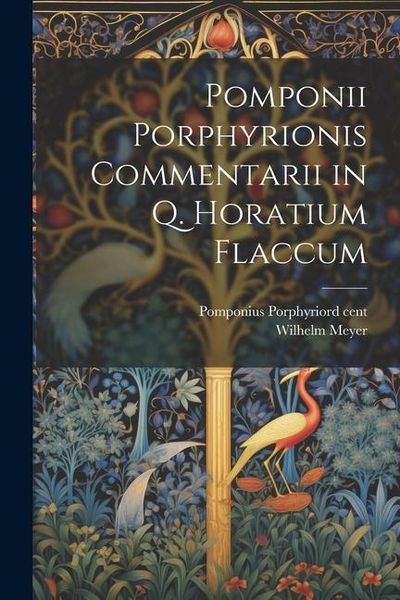 Produktbild: Pomponii Porphyrionis Commentarii in Q. Horatium Flaccum