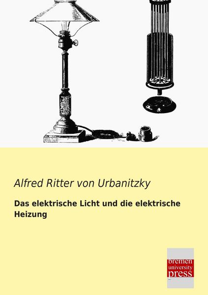 Produktbild: Das elektrische Licht und die elektrische Heizung