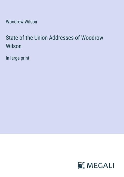 Produktbild: State of the Union Addresses of Woodrow Wilson