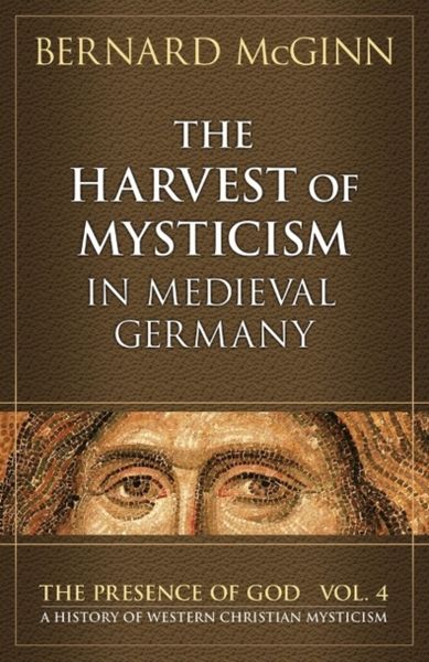 Produktbild: The Harvest of Mysticism in Medieval Germany 1300-1500