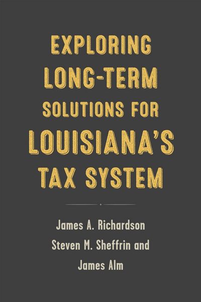 Produktbild: Exploring Long-Term Solutions for Louisiana's Tax System