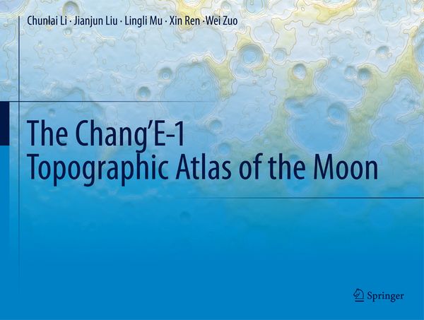 Produktbild: The Chang&rsquo;E-1 Topographic Atlas of the Moon