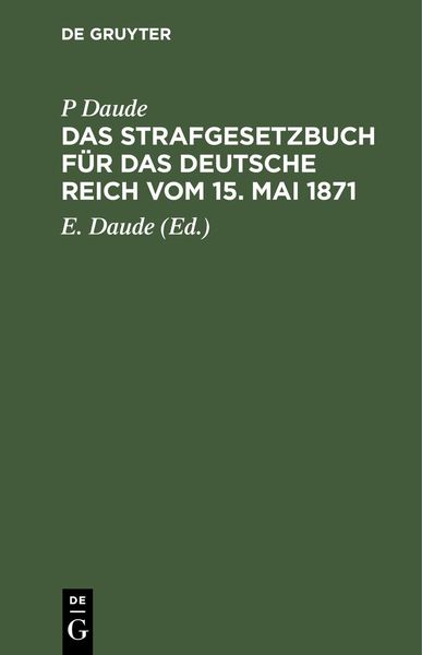 Produktbild: Das Strafgesetzbuch f&uuml;r das Deutsche Reich vom 15. Mai 1871