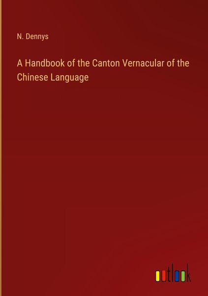 Produktbild: A Handbook of the Canton Vernacular of the Chinese Language
