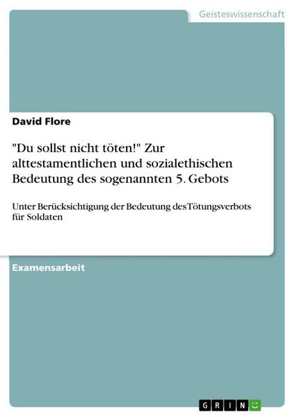 Produktbild: "Du sollst nicht t&ouml;ten!" Zur alttestamentlichen und sozialethischen Bedeutung des sogenannten 5. Gebots