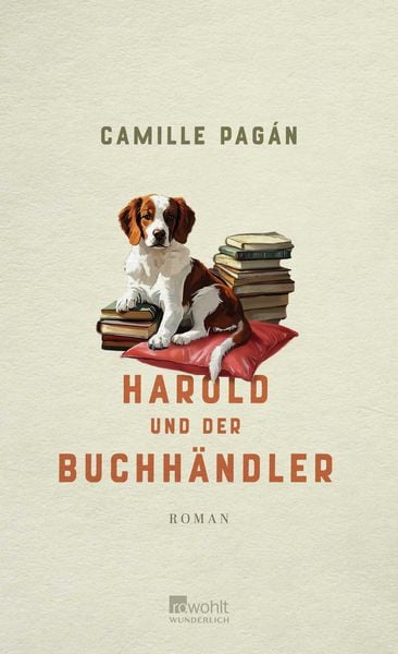 Harold und der Buchhändler, Gebundene Ausgabe von Camille Pagán, ROWOHLT Wunderlich, 978-3-8052-0128-5