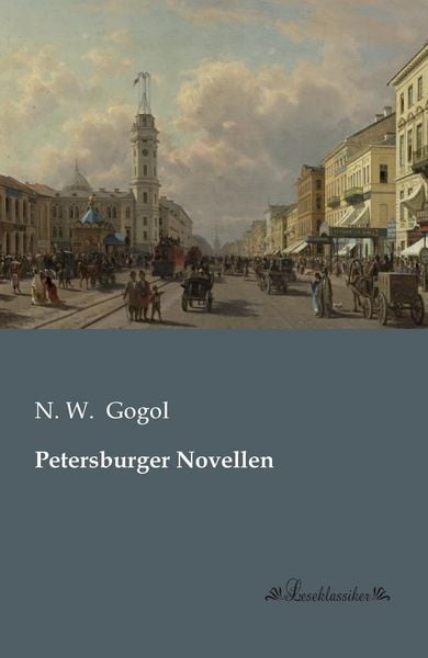 Petersburger Novellen, Taschenbuch von N. W. Gogol, Leseklassiker, 978-3-95563-091-1
