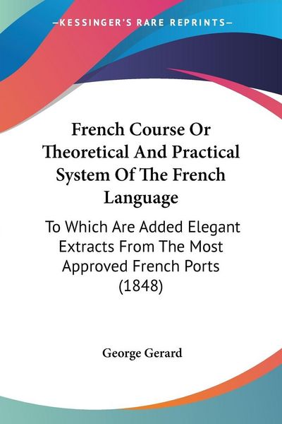 Produktbild: Gerard, G: French Course Or Theoretical And Practical System