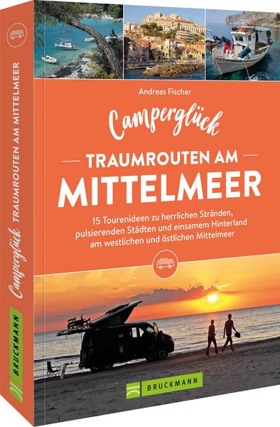 Produktbild: Campergl&uuml;ck Traumrouten am Mittelmeer 15 Tourenideen zu Traumstr&auml;nden, pulsierenden St&auml;dten und einsamen Hinterland Westliches und &ouml;stliches Mittelmeer