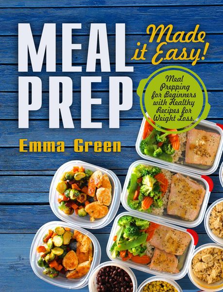 Produktbild: Meal Prep: Made it Easy! Meal Prepping for Beginners with Healthy Recipes for Weight Loss