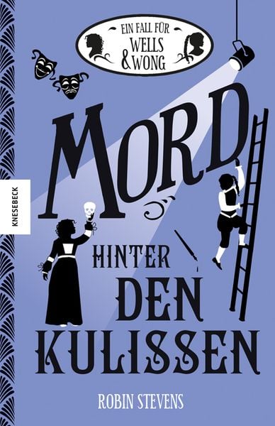 Mord hinter den Kulissen, Gebundene Ausgabe von Robin Stevens, Knesebeck, 978-3-95728-302-3