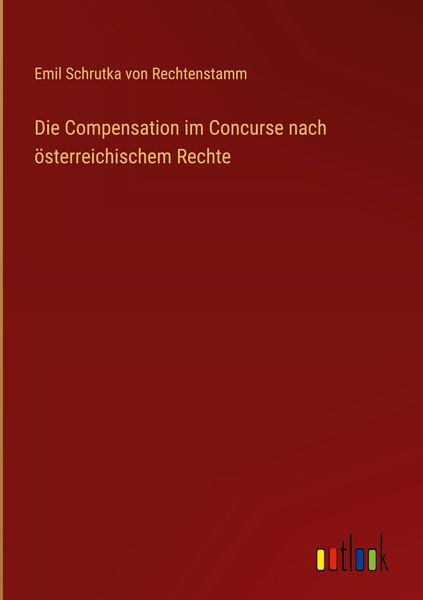 Produktbild: Die Compensation im Concurse nach &ouml;sterreichischem Rechte