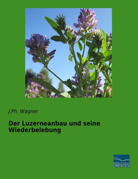 Produktbild: Der Luzerneanbau und seine Wiederbelebung