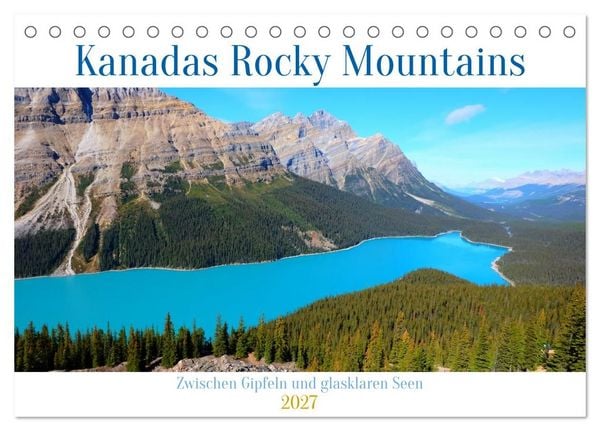 Produktbild: Kanadas Rocky Mountains: Zwischen Gipfeln & glasklaren Seen (Tischkalender 2027 DIN A5 quer), CALVENDO Monatskalender