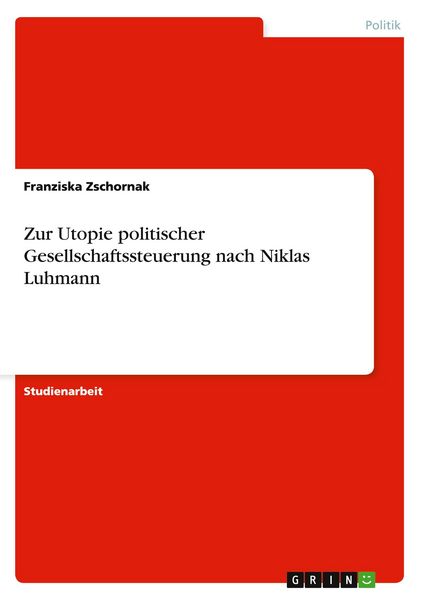 Produktbild: Zur Utopie politischer Gesellschaftssteuerung nach Niklas Luhmann