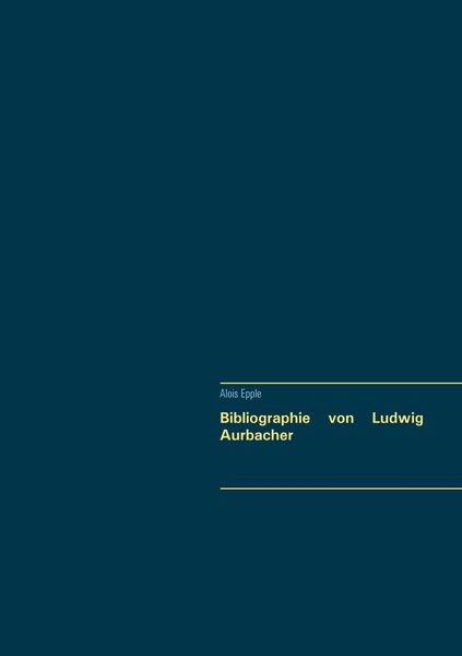 Produktbild: Bibliographie von Ludwig Aurbacher