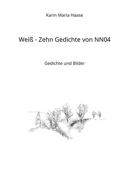 Produktbild: Wei&szlig; - Zehn Gedichte von NN04