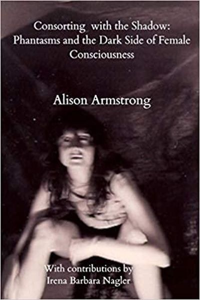 Produktbild: Consorting with the Shadow: Phantasms and the Dark Side of Female Consciousness