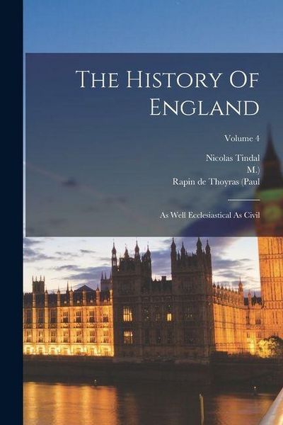 Produktbild: The History Of England: As Well Ecclesiastical As Civil; Volume 4