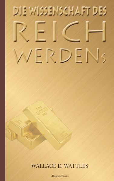 Die Wissenschaft des Reichwerdens, Taschenbuch von Wallace D. Wattles, Bookmundo Direct, 978-94-036-7283-0