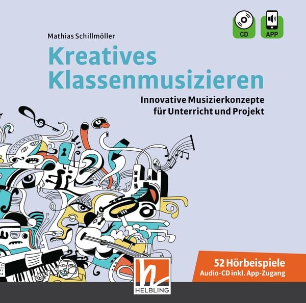 Kreatives Klassenmusizieren. Audio-CD inkl. HELBLING Media App, Set von Mathias Schillmöller, Helbling Verlag, 978-3-86227-503-8