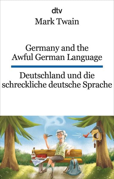 Germany and the Awful German Language Deutschland und die schreckliche deutsche Sprache, Taschenbuch von Mark Twain, dtv, 978-3-423-09546-4