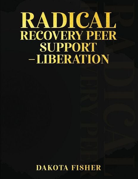 Produktbild: Radical Recovery Peer Support - Liberation