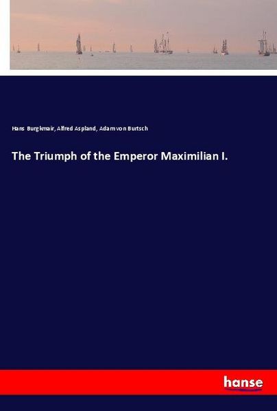 Produktbild: The Triumph of the Emperor Maximilian I.