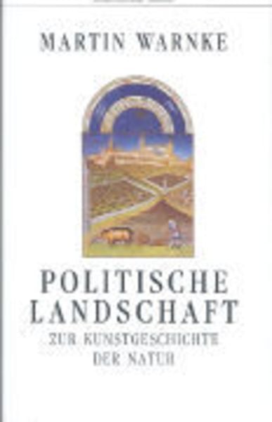 Politische Landschaft, Gebundene Ausgabe von Martin Warnke, Carl Hanser, 9783446172166