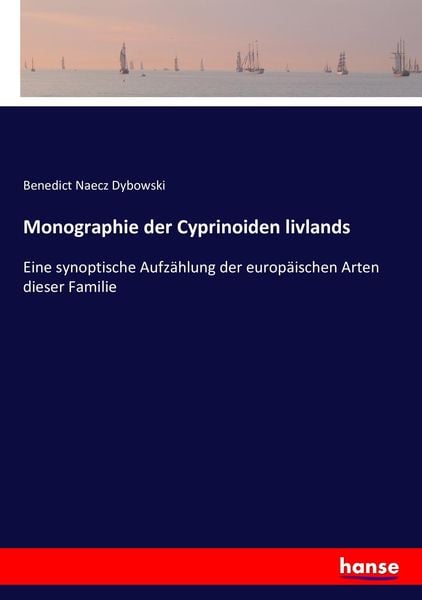 Monographie der Cyprinoiden livlands, Taschenbuch von Benedict Naecz Dybowski, Hansebooks, 9783743381797