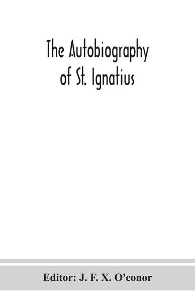 Produktbild: The autobiography of St. Ignatius