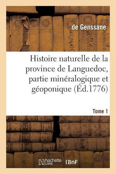 Produktbild: Histoire Naturelle de la Province de Languedoc, Partie Min&eacute;ralogique Et G&eacute;oponique. Tome 1