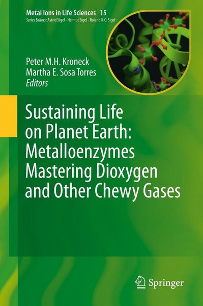 Produktbild: Sustaining Life on Planet Earth: Metalloenzymes Mastering Dioxygen and Other Chewy Gases